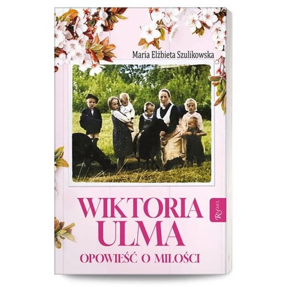 Wiktoria Ulma. Opowieść o miłości