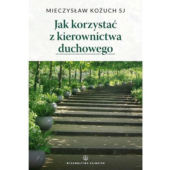 Jak korzystać z kierownictwa duchowego