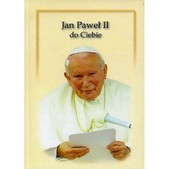 Jan Paweł II do Ciebie