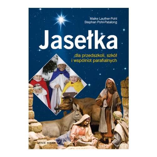 Jasełka. Dla przedszkoli, szkół i wspólnot parafialnych