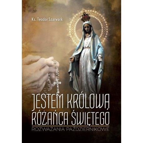 Jestem Królową Różańca świętego