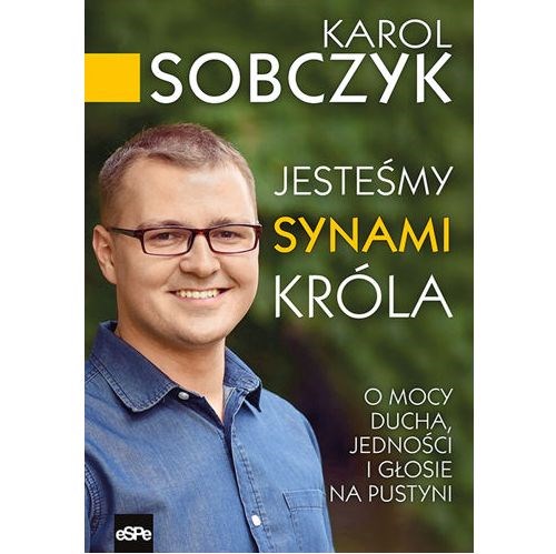 Jesteśmy synami Króla. O mocy Ducha ...