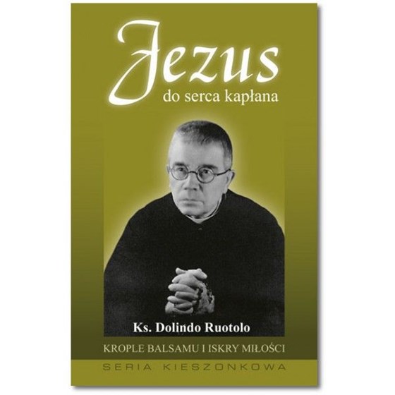 Jezus do serca kapłana - krople balsamu i iskry miłości