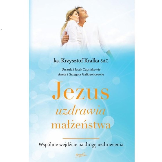 Jezus uzdrawia małżeństwa