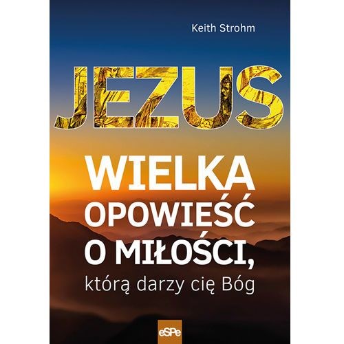 Jezus wielka opowieść o miłości