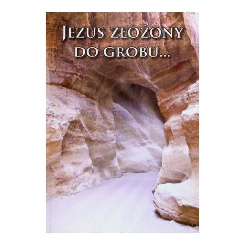 Jezus złożony do grobu. Projekty grobów Pańskich