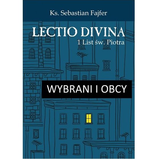 Wybrani i obcy. Lectio divina. 1 List św. Piotra