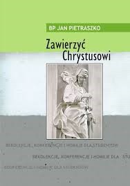 Zawierzyć Chrystusowi