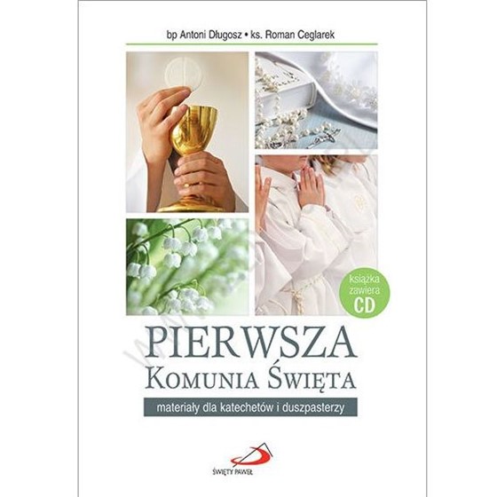 Pierwsza Komunia Święta. Materiały dla katechetów