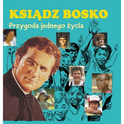 Ksiądz Bosko. Przygoda jednego życia