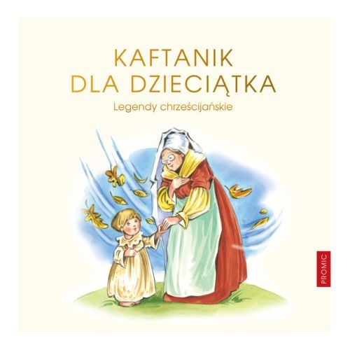 Kaftanik dla Dzieciątka. Legendy chrześcijańskie