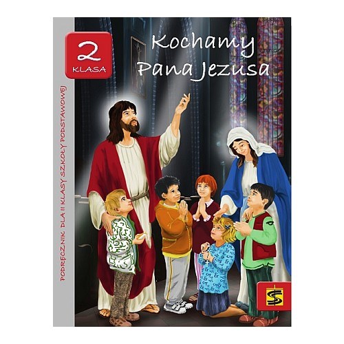 W Drodze Do Wieczernika Kochamy Pana Jezusa SP 2 - Kochamy Pana Jezusa /katechizm