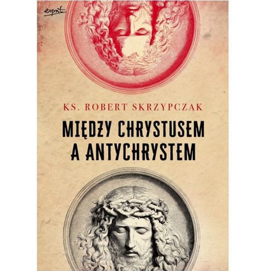 Między Chrystusem a Antychrystem