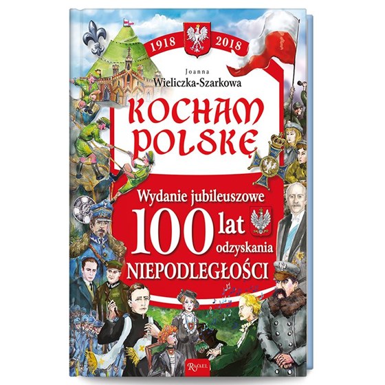 Kocham Polskę. 100 lat odzyskania Niepodległości