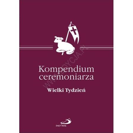 Kompendium ceremoniarza. Wielki Tydzień