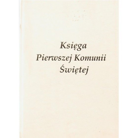 Księga Pierwszej Komunii Świętej /N