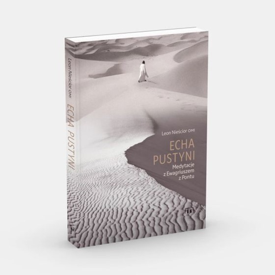Echa pustyni. Medytacje z Ewagriuszem z Pontu
