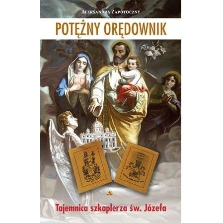 Potężny Orędownik. Tajemnica szkaplerza św. Józefa