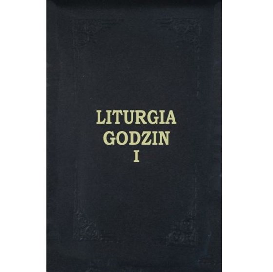 Liturgia Godzin /Tom 1