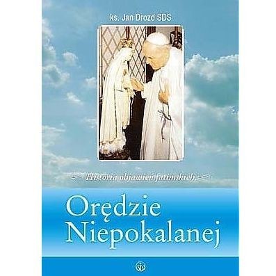 Orędzie Niepokalanej. Historia objawień fatimskich