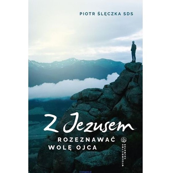 Z Jezusem rozeznawać wolę Ojca