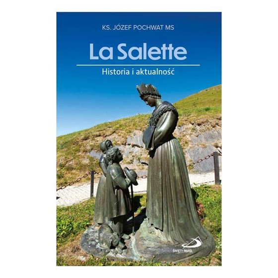 La Salette. Historia i aktualność