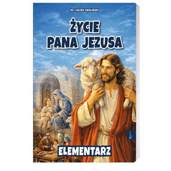 Życie Pana Jezusa. Elementarz