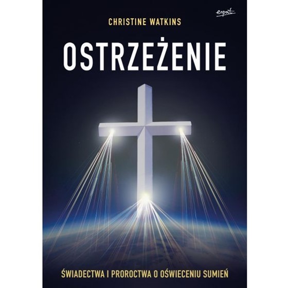 Ostrzeżenia. Świadectwa i proroctwa