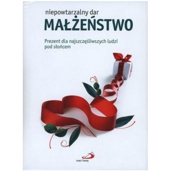 Małżeństwo - niepowtarzalny dar