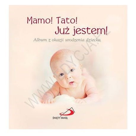 Mamo! Tato! Już jestem