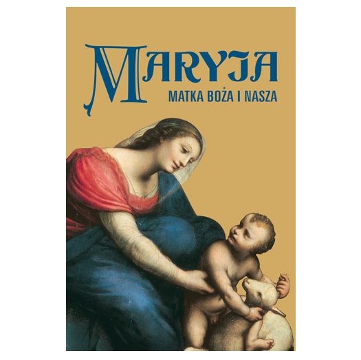 Maryja Matka Boża i nasza