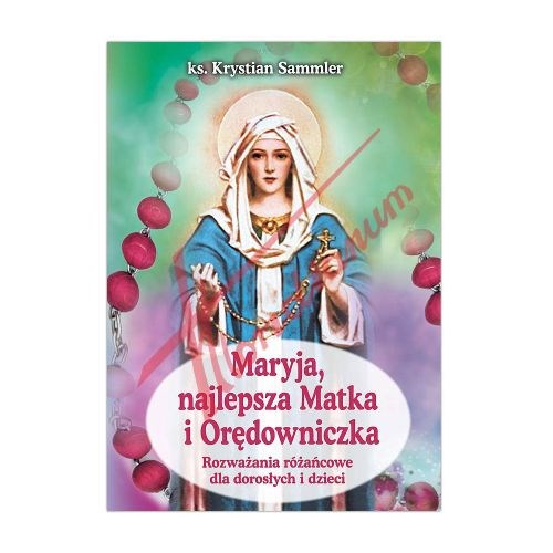 Maryja, najlepsza Matka i Orędowniczka