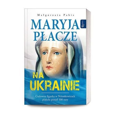 Maryja płacze na Ukrainie