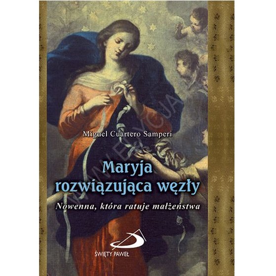 Maryja rozwiązująca węzły. Nowenna