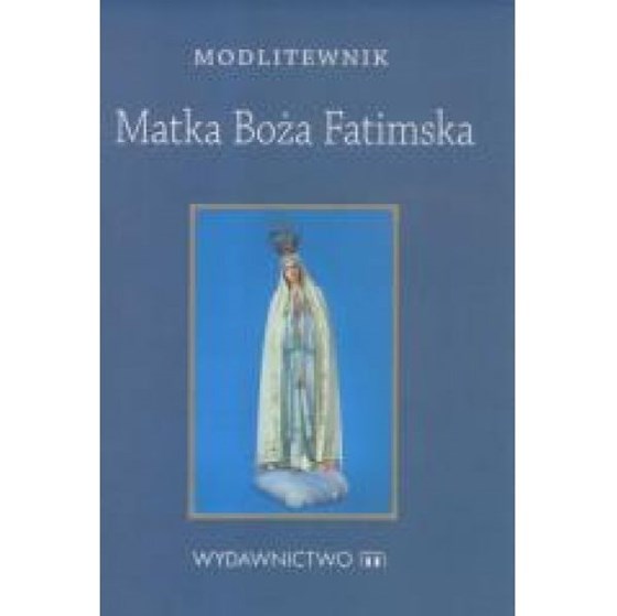 Modlitewnik. Matka Boża Fatimska