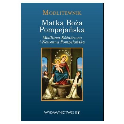 Modlitewnik. Matka Boża Pompejańska