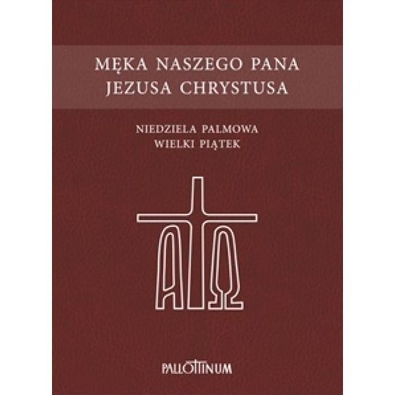 Męka Naszego Pana Jezusa Chrystusa