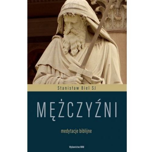 Mężczyźni. Medytacje Biblijne