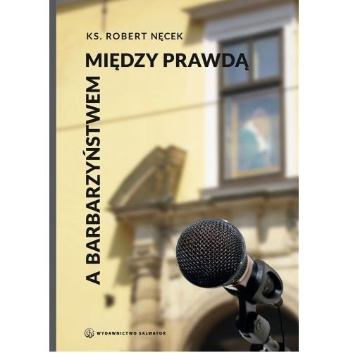 Między prawdą a barbarzyństwem