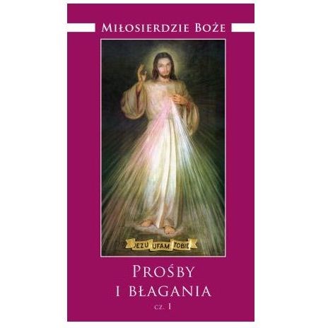 Miłosierdzie Boże. Prośby i błagania /cz.1