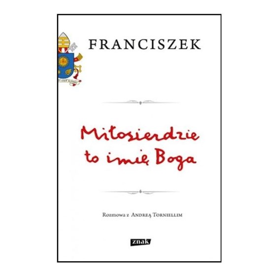 Miłosierdzie to imię Boga