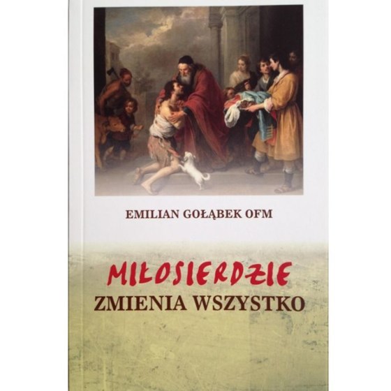 Miłosierdzie zmienia wszystko