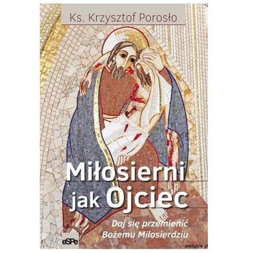 Miłosierni jak Ojciec