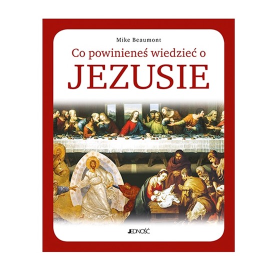 Co powinieneś wiedzieć o Jezusie