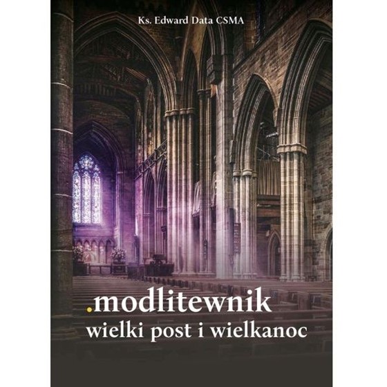 Modlitewnik. Wielki post i wielkanoc