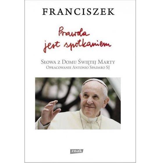 Franciszek. Prawda jest spotkaniem