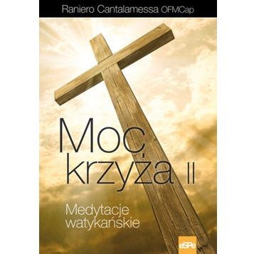 Moc krzyża. Medytacje watykańskie II