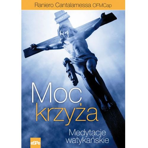 Moc krzyża. Medytacje watykańskie