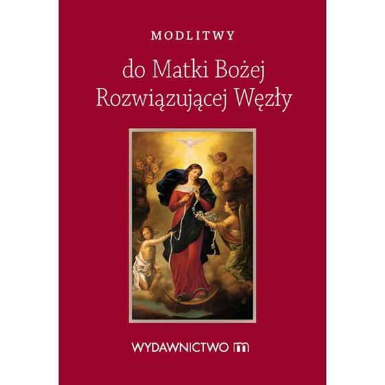 Modlitwy do Matki Bożej Rozwiązującej Węzły