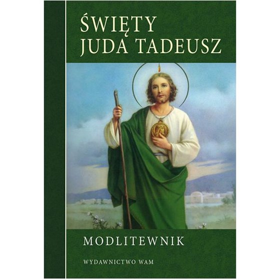 Święty Juda Tadeusz. Modlitewnik